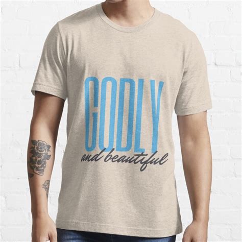 Godly And Beautiful T Shirt For Sale By Jochmadesigns Redbubble