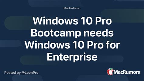 Windows 10 Pro Bootcamp Needs Windows 10 Pro For Enterprise Macrumors