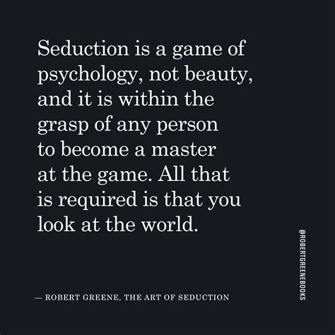 Robert Greene Quotes Art Of Seduction Shortquotes Cc