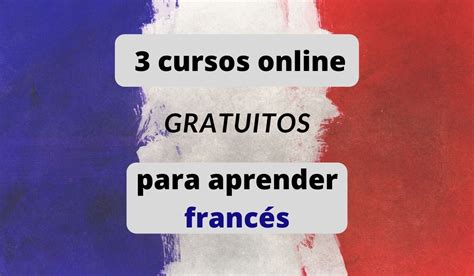 3 Cursos De Francés Online Gratuitos Byc