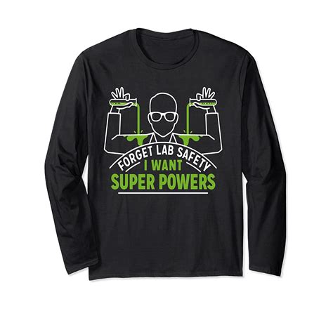 Meme Forget Lab Safety I Want Super Powers Long Sleeve Shirt