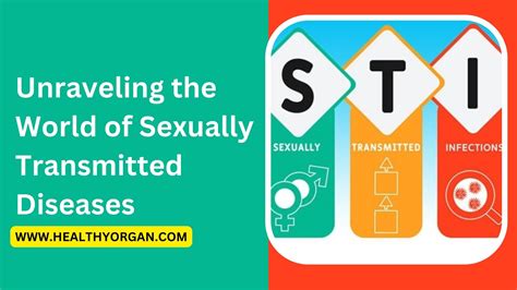 Unraveling The World Of Sexually Transmitted Diseases