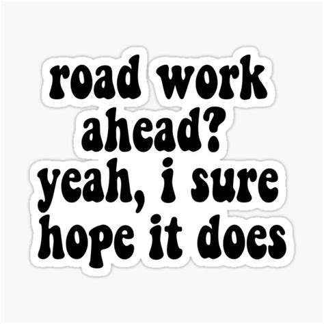 Road Work Ahead Vine Quotes Sticker For Sale By Elafiamed Redbubble