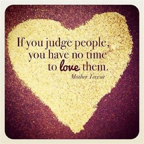 No Judgmentjust Love Beautiful Quotes Great Quotes Quotes To Live