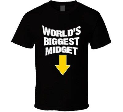 Worlds Biggest Midget Funny Joke Slang Saying T Shirt Ebay