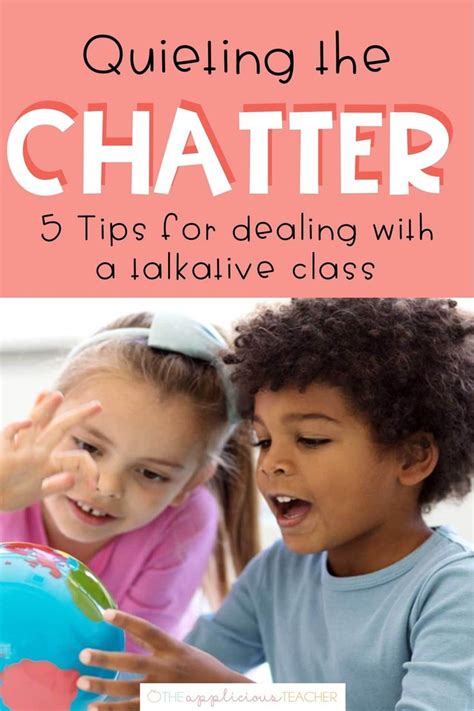 Quieting The Chatter 5 Tips For Dealing With A Chatty Class Classroom Management Elementary