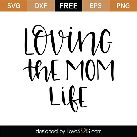 Free Loving The Mom Life SVG Cut File | Lovesvg.com