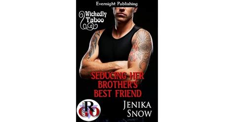 Seducing Her Brothers Best Friend Wickedly Taboo 5 By Jenika Snow — Reviews Discussion