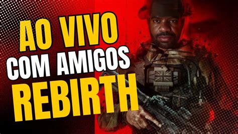 Ao Vivo Segunda Tarde Toda Em Rebirth Cod Warzone Youtube