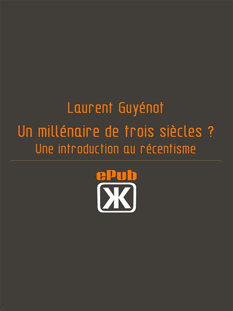 Un Mill Naire De Trois Si Cles Une Introduction Au R Centisme By Laurent Guy Not Goodreads