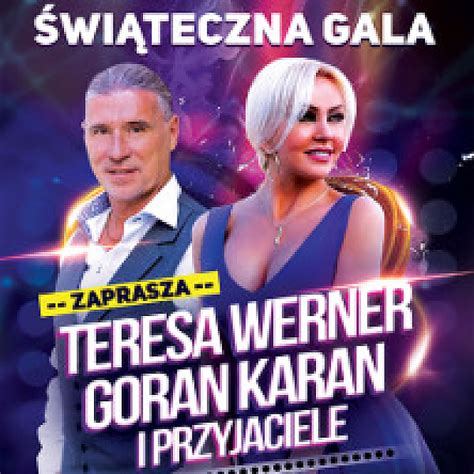 Bądź pierwszą osobą, która prześle nam swój fanreport dla teresa werner! Teresa Werner, Goran Karan w Toruniu - 15.12.2019 - bilety