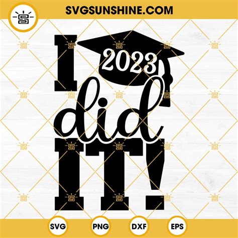 I Did It Graduation SVG Class Of SVG Graduation Cap SVG Senior SVG Graduate SVG