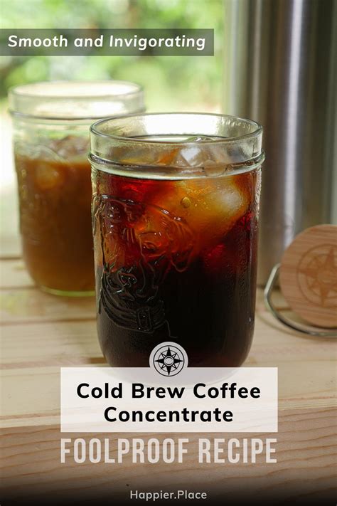 Smooth And Invigorating Easy Cold Brew Coffee Concentrate Recipe