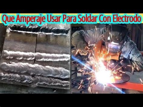 Como Saber Que Amperaje Usar Para Empezar A Soldar Con Electrodo Como