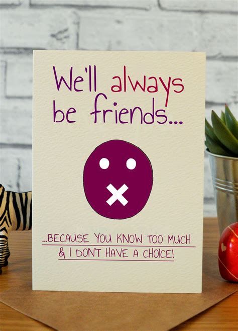 My friend deserves the best birthday of all time. We'll Always Be Friends | Creative birthday cards, Best ...