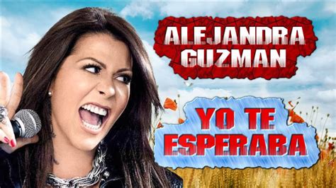 Alejandra Guzman Yo Te Esperaba Letralyrics Youtube