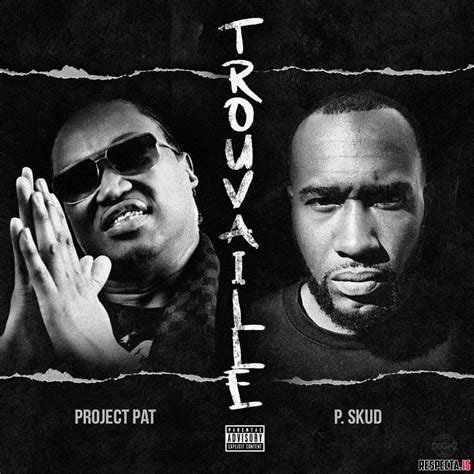 Project Pat And Pskud Trouvaille Respecta The Ultimate Hip Hop Portal