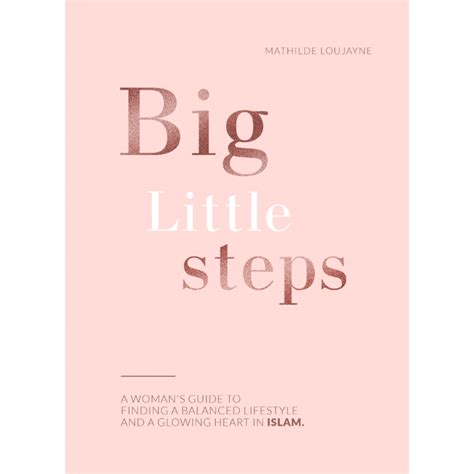 Big Little Steps A Womans Guide To Islam The Dreamwork Collective