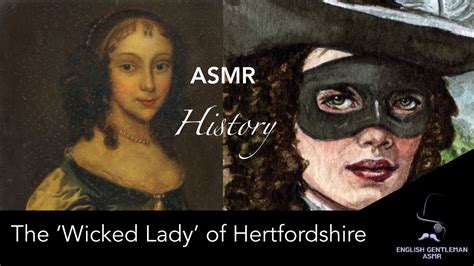 Asmr History Unraveling The Legend Of The Wicked Lady Of