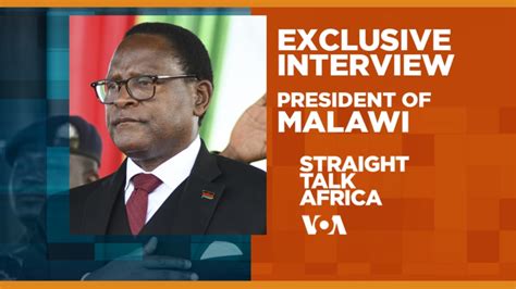 Interview With The President Of Malawi Straight Talk Africa