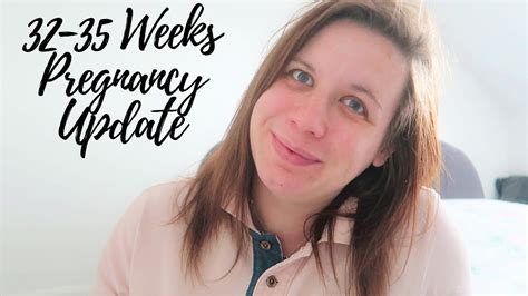 32 35 Weeks Pregnancy Update Youtube