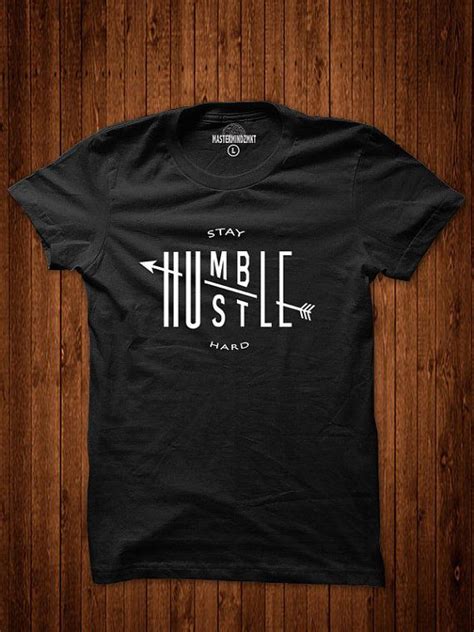 Find out what to wear at 104,208 restaurants, bars and clubs. Streetwear Graphic Tees Stay Humble Hustle Hard Gift idea Clothing Unisex Adult Clothing Tshirt ...