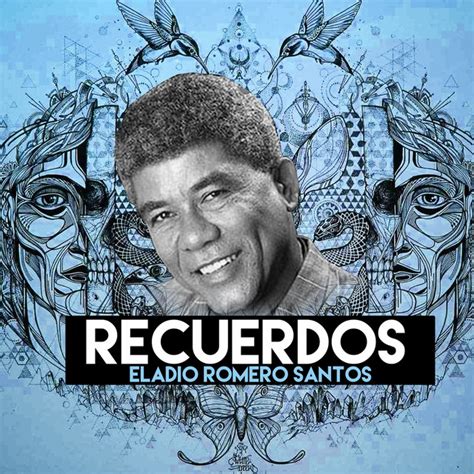 Recuerdos Album By Eladio Romero Santos Spotify
