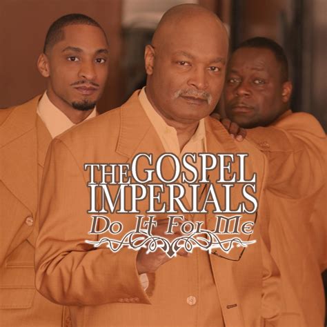 Brings gospel songs, testimony, sermon, and much more. Listen Free to The Gospel Imperials - Do It for Me Radio ...