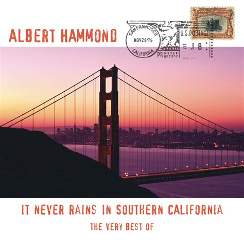 It Never Rains In Southern California The Very Best Of Albert Hammond
