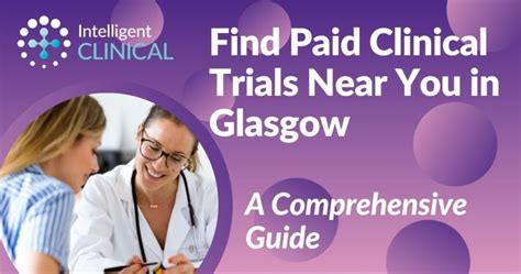 find paid clinical trials near you in glasgow a comprehensive guide intelligent clinical