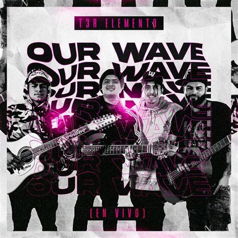 La Fonoteca Musical T3r Elemento Our Wave En Vivo Ep 2021