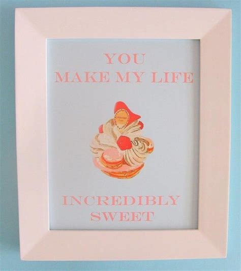 You Make My Life Sweet Quote Poster Etsy Sweet Quotes Quote