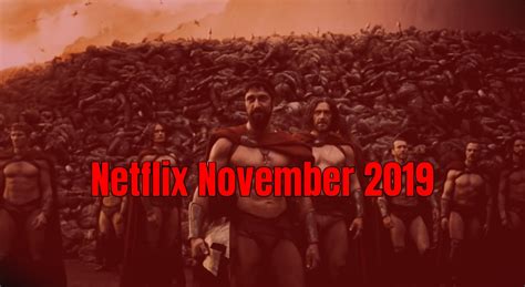 The Movies You Have To Watch Before Leaving Netflix November 2019