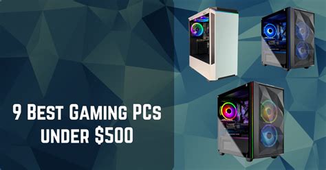 9 Best Gaming Pcs Under 500 Our Cheap Prebuilt Picks Diy Pc Nation