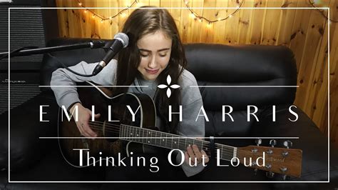 Thinking Out Loud Cover Emily Harris Youtube