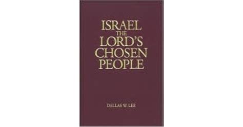 Israel The Lords Chosen People By Dellas Lee