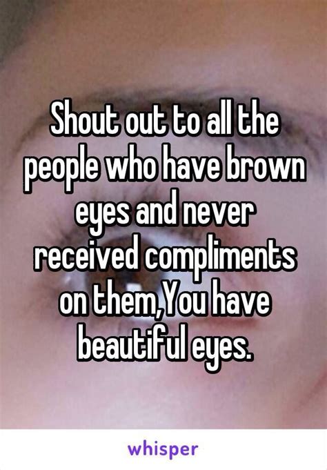 People With Brown Eyes Quote I Have Brown Eyes Brown Eye Quotes Hazel Eyes Crazy People