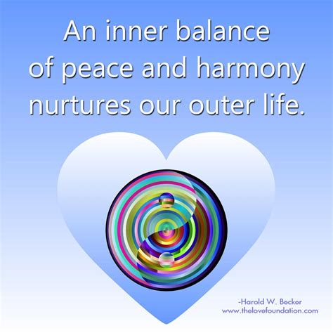 An Inner Balance Of Peace And Harmony Nurtures Our Outer Life Harold W