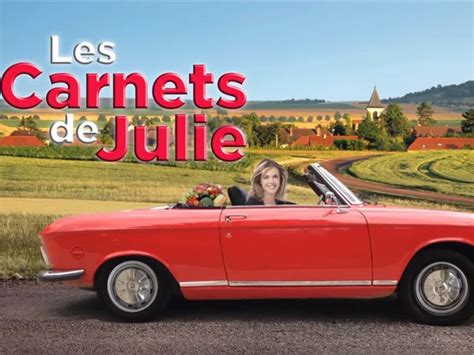 Les Carnets De Julie France 3 Les Nouveautés Concoctée Télé Star
