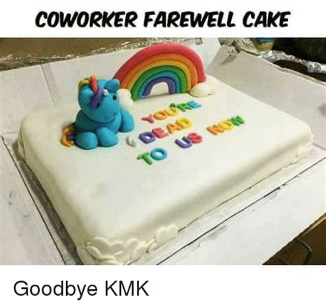 Coworker Farewell Cake Goodbye Kmk Meme On Meme