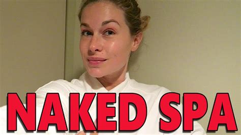 I WENT TO A NAKED SPA YouTube