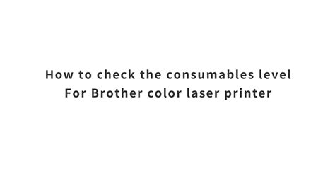 How To Check The Consumables Level For Brother Color Laser Printer