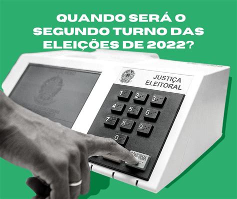 Lula E Bolsonaro Quando Será O Segundo Turno Das Eleições De 2022