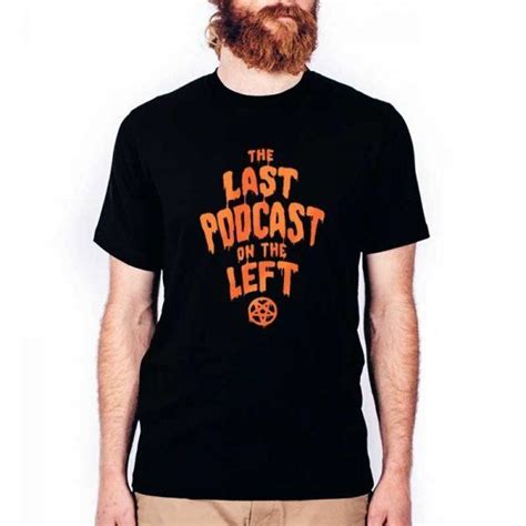 The Last Podcast Merch On The Left Shirt Mens Left Shirt Shirts