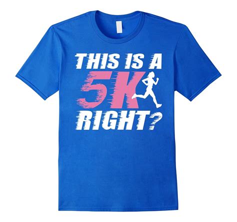 This Is A 5k Right Funny Running T Shirt For Marathon Run Cl Colamaga