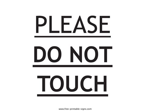 Printable Please Do Not Touch Sign Free Printable Signs