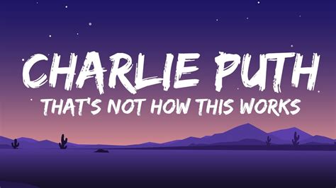Charlie Puth Thats Not How This Works Lyrics Ft Dan Shay Eyes