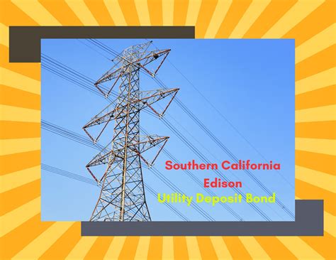 Southern California Edison Utility Deposit Bond - Surety Bonds by Axcess