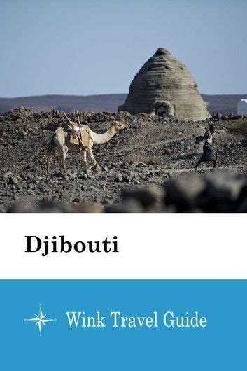 Djibouti Wink Travel Guide Djibouti Travel Guide Travel