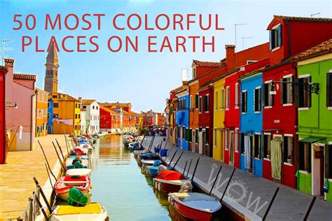 50 Most Colorful Places On Earth 2023 Wow Travel